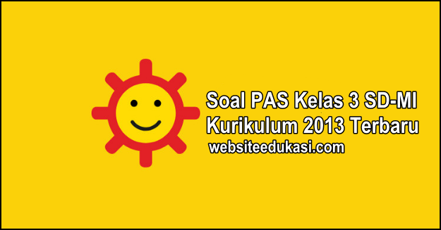 Soal Pas Kelas 3 Kurikulum 2013 Tahun 2020 2021 Websiteedukasi Com