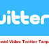 Cara Download Video Twitter Tanpa Aplikasi