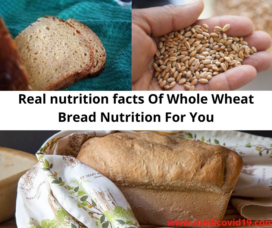Real nutrition facts Of Whole Wheat Bread Nutrition For You