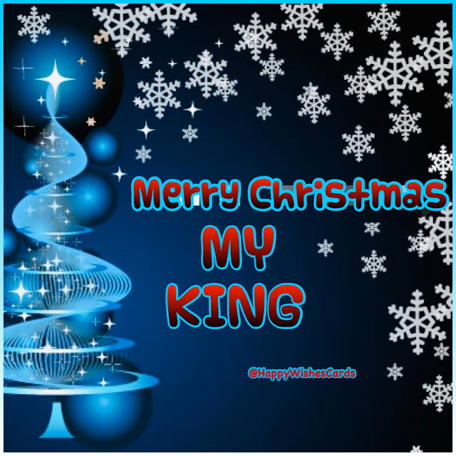 MERRY CHRISTMAS MY KING