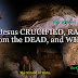 Was Jesus CRUCIFIED, RAISED from the DEAD, and WHY?