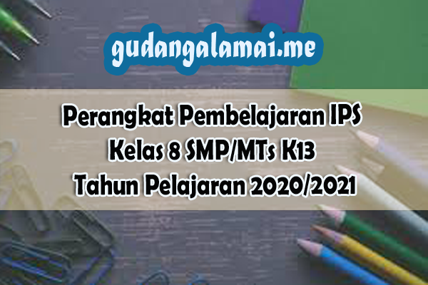 Perangkat Pembelajaran Ips Kelas 8 Smp Mts K13 Tahun Pelajaran 2020 2021 Gudangalamai