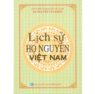 Lịch sử Họ Nguyễn Việt Nam ebook PDF-EPUB-AWZ3-PRC-MOBI
