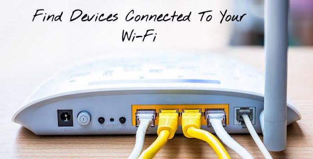 How To Find Devices Connected To Your Wi-Fi Using A Smartphone