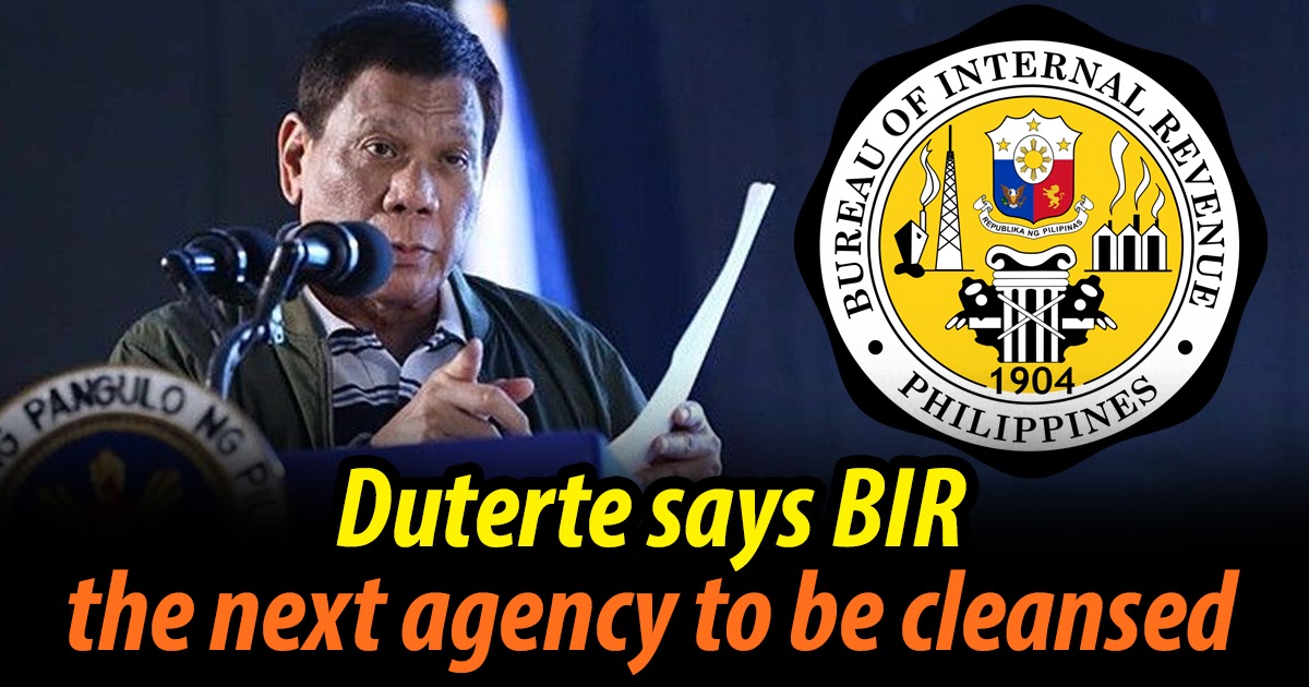 Duterte: BIR the next agency to be cleansed