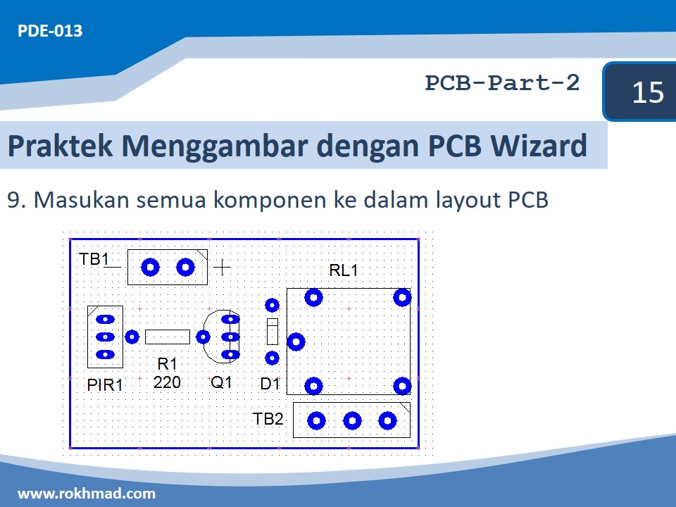 Praktek Membuat Layout Printed Circuit Board (PCB) dengan software PCB