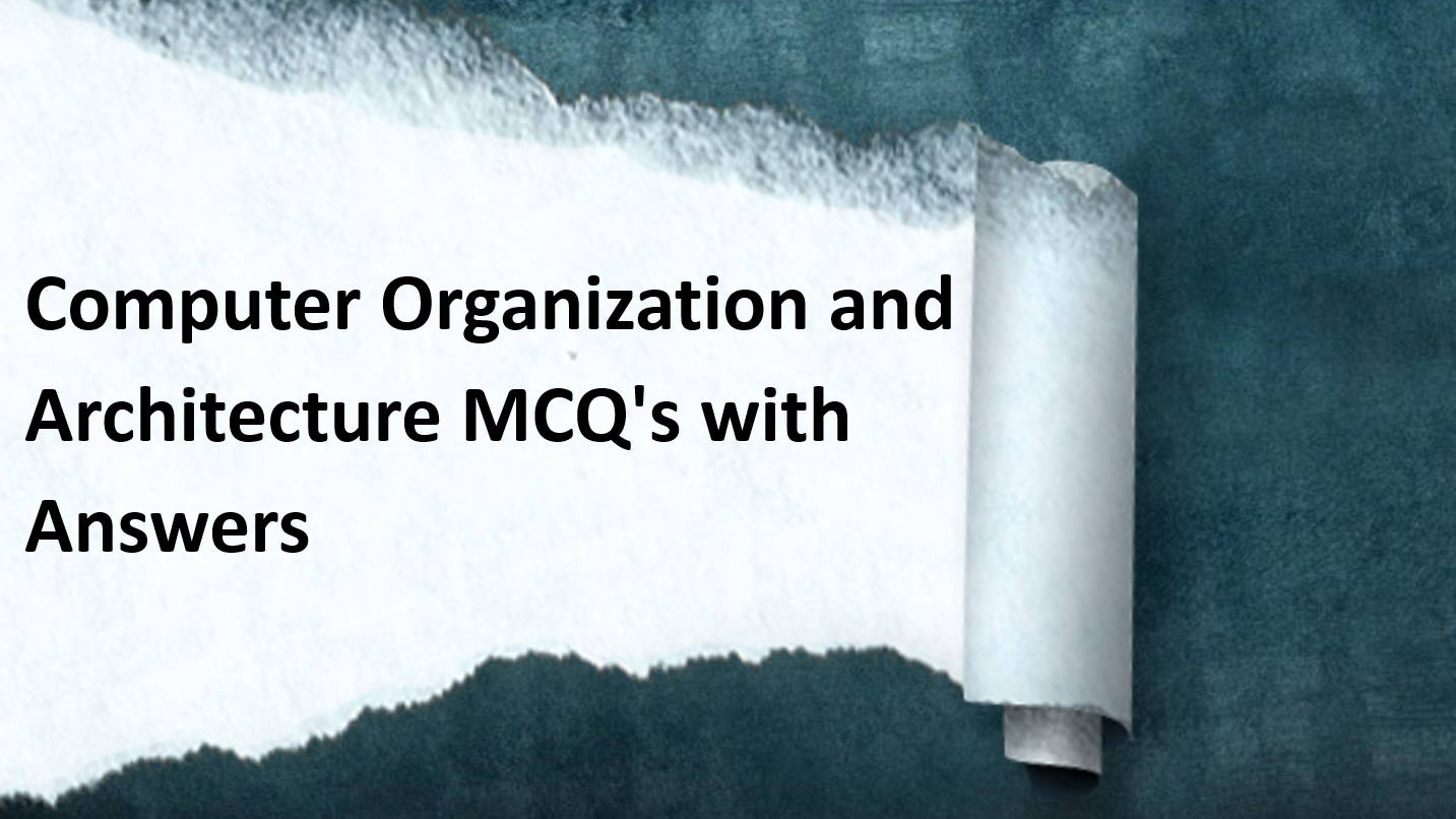 Computer Organization and Architecture MCQs with Answers - Set II