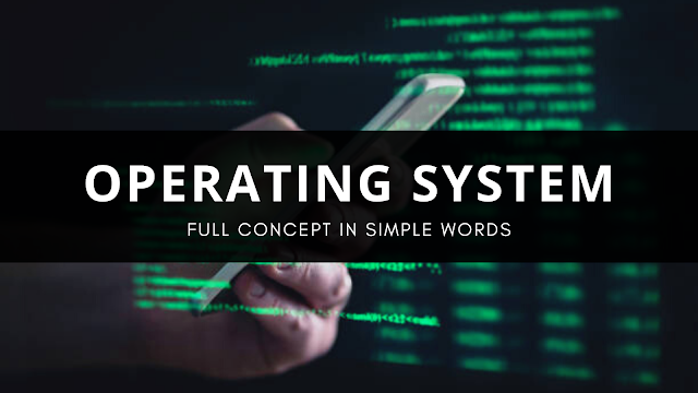 Concepts of Operating System | types of operating system