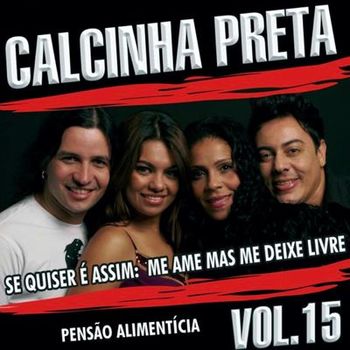 CD Pensão Alimentícia Vol 15 - Calcinha Preta (2006) CD Pensão Alimentícia Vol 15 em Mp3