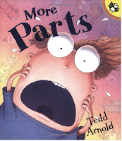Even More Parts by Tedd Arnold Even More Parts by Tedd Arnold