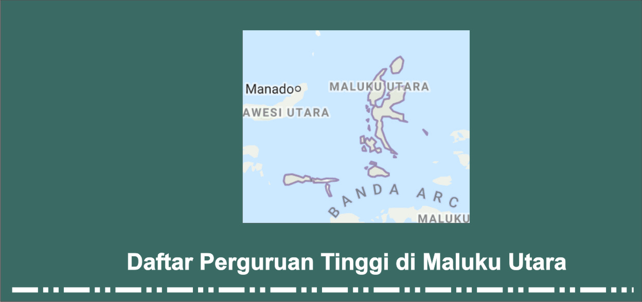 Daftar Perguruan Tinggi Negeri Swasta Di Maluku Utara Pendaftaran Mahasiswa