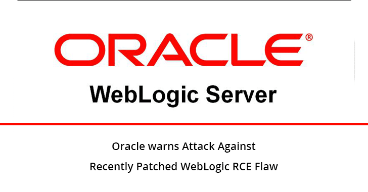 Oracle Warns Active Exploitation of Recently Patched WebLogic RCE Flaw