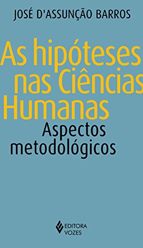 As hipóteses nas ciências humanas: Aspectos metodológicos As hipóteses nas ciências humanas: Aspectos metodológicos