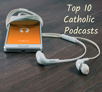 Smartphone with white earbuds on a table with the text: Top 10 Catholic Podcasts