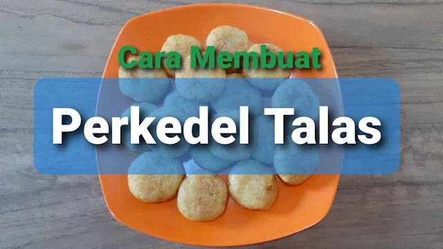 Cara Membuat Perkedel Talas yang Enak dan Renyah