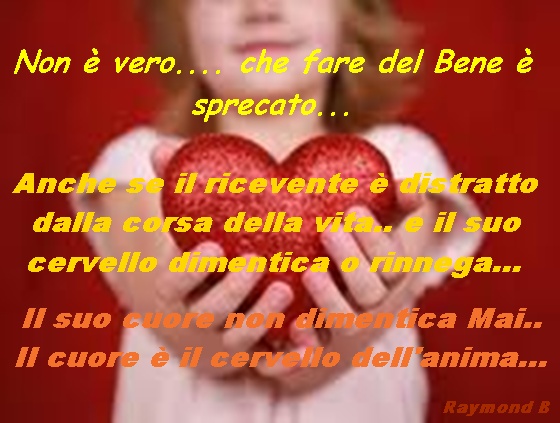 IL MONDO DI RAYMOND BARD: Fare del bene è essenziale per crescere e