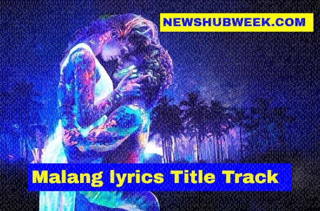 Malang Lyrics Kaafira Toh Chal Diya Title Track Ved Sharma Malang Lyrics Kaafira Toh Chal Diya Title Track Ved Sharma