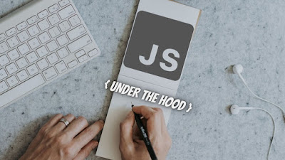 JavaScript: Under the Hood ( Beginner to Expert )