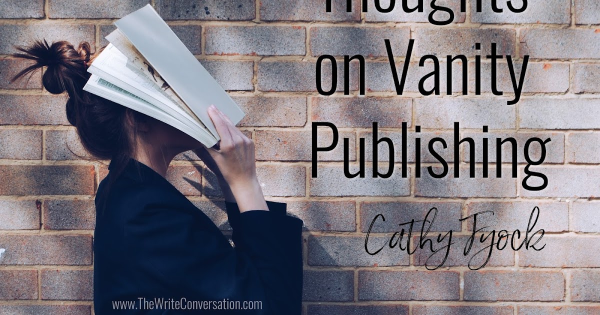 The Write Conversation Thoughts on Vanity Publishing