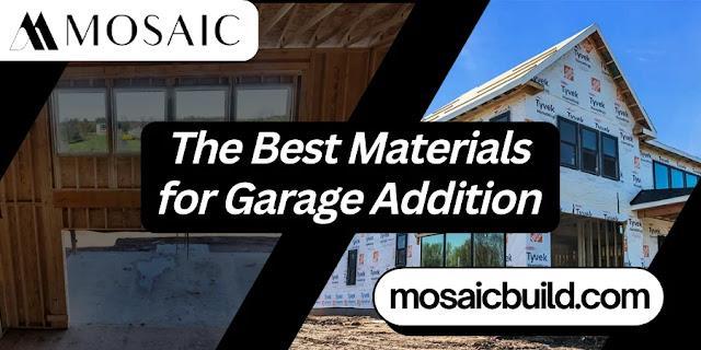 The Best Materials for Garage Addition - Mosaic Design Build