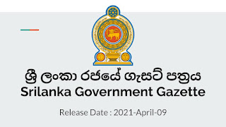Sri Lanka Government Gazette 2021 April 09 Sri Lanka Government Gazette 2021 April 09