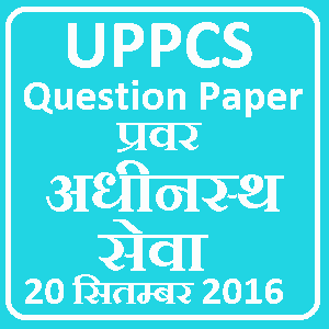 question paper uppcs adhinast seva exam September 2016