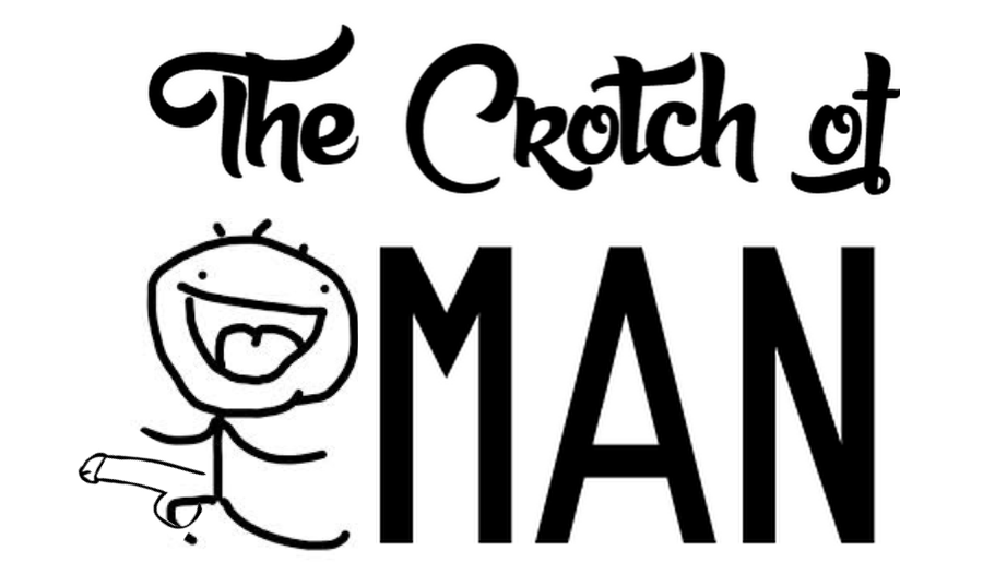 The Crotch of MAN 