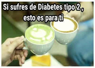 El café y el té verde alargara tu vida si tienes diabetes tipo 2