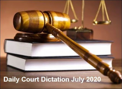 Daily Court Dictation July 2020