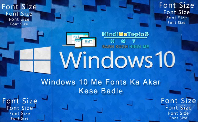 Windows 10 Me Fonts Ka Akar Kese Badle