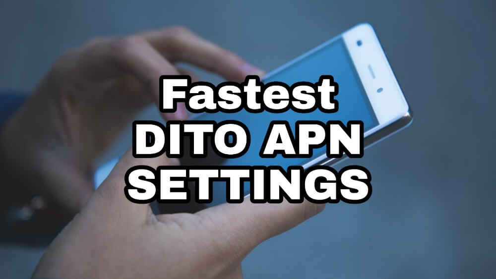 Fastest DITO APN Settings For Faster Connection