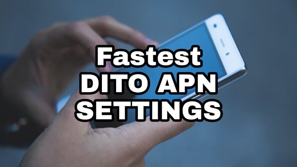 Fastest DITO APN Settings For Faster Connection PHBREAKER