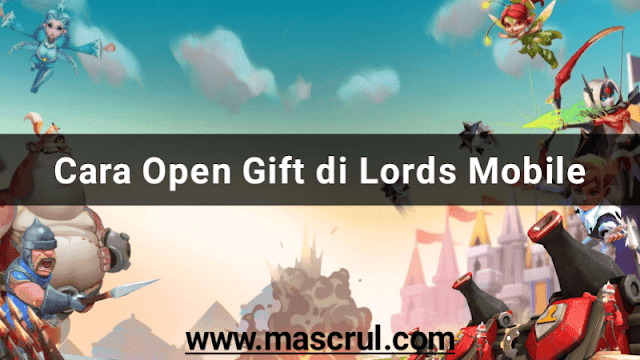 Cara Kirim Hadiah atau Gift di Lords Mobile