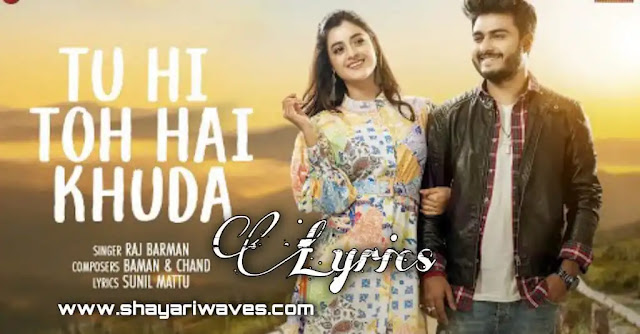 Tu-Hi-To-Hai-Khuda-Lyrics-Raj-Barman