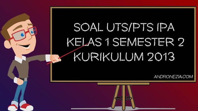 Soal UTS/PTS IPA Kelas 1 SD/MI Semester 2 Tahun 2021