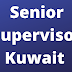 Senior supervisor Kuwait 