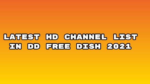 Latest hd channel list in dd free dish 2021