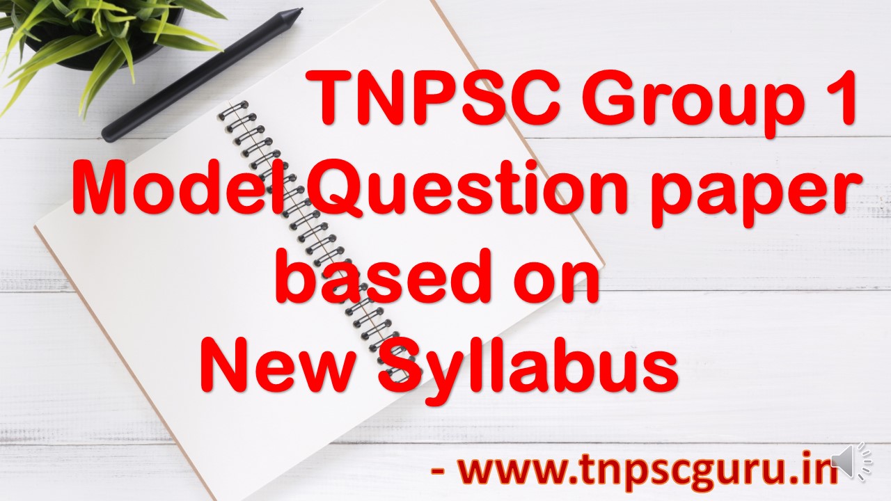 TNPSC Group 1 Model Question Paper 2021 (NEW SYLLABUS)👈 TNPSC GURU