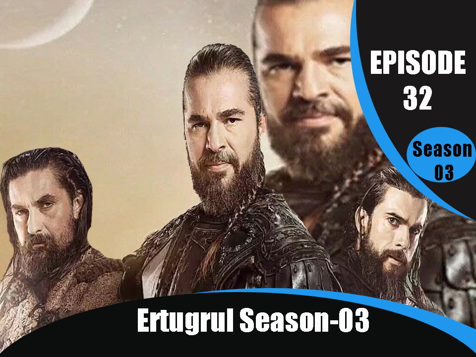 Dirilis Ertugrul Season 3 Episode 32 Urdu Subtitles Most Demanding