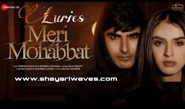 Meri-Mohabbat-Lyrics-songs-Saaj-Bhatt