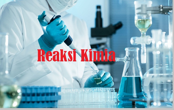 Pengertian Reaksi Kimia