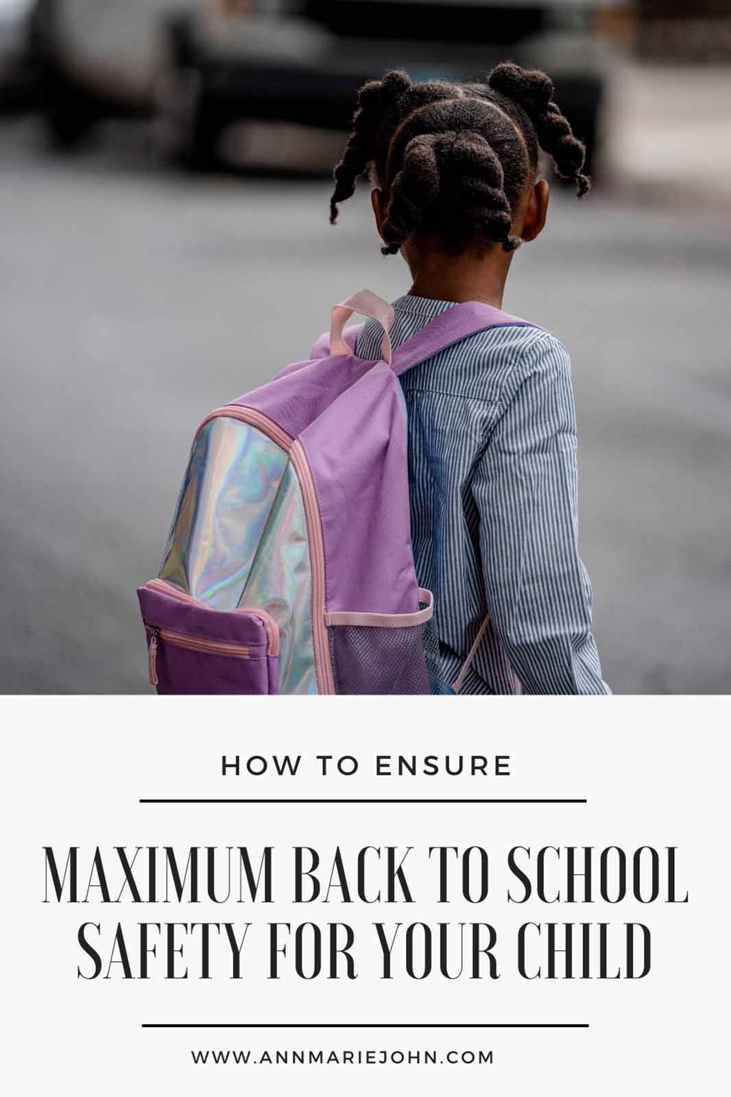 How to Ensure Maximum Back to School Safety for your Child