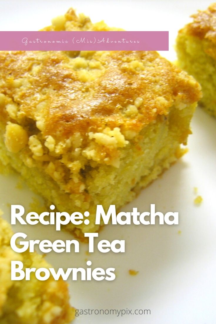 Gastronomic (Mis)Adventures Recipe Matcha Green Tea Brownies