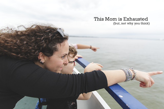 this mom is exhausted (but, not why you think)