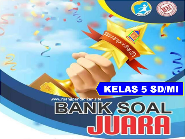 Bank Soal Juara Kelas 5 Guru Paud