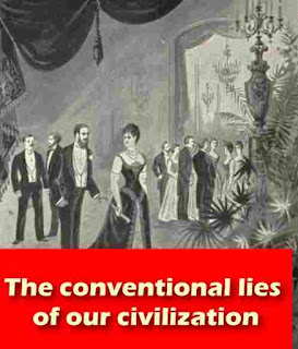The conventional lies of our civilization