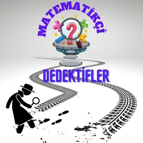 MATEMATİKÇİ DEDEKTİFLER