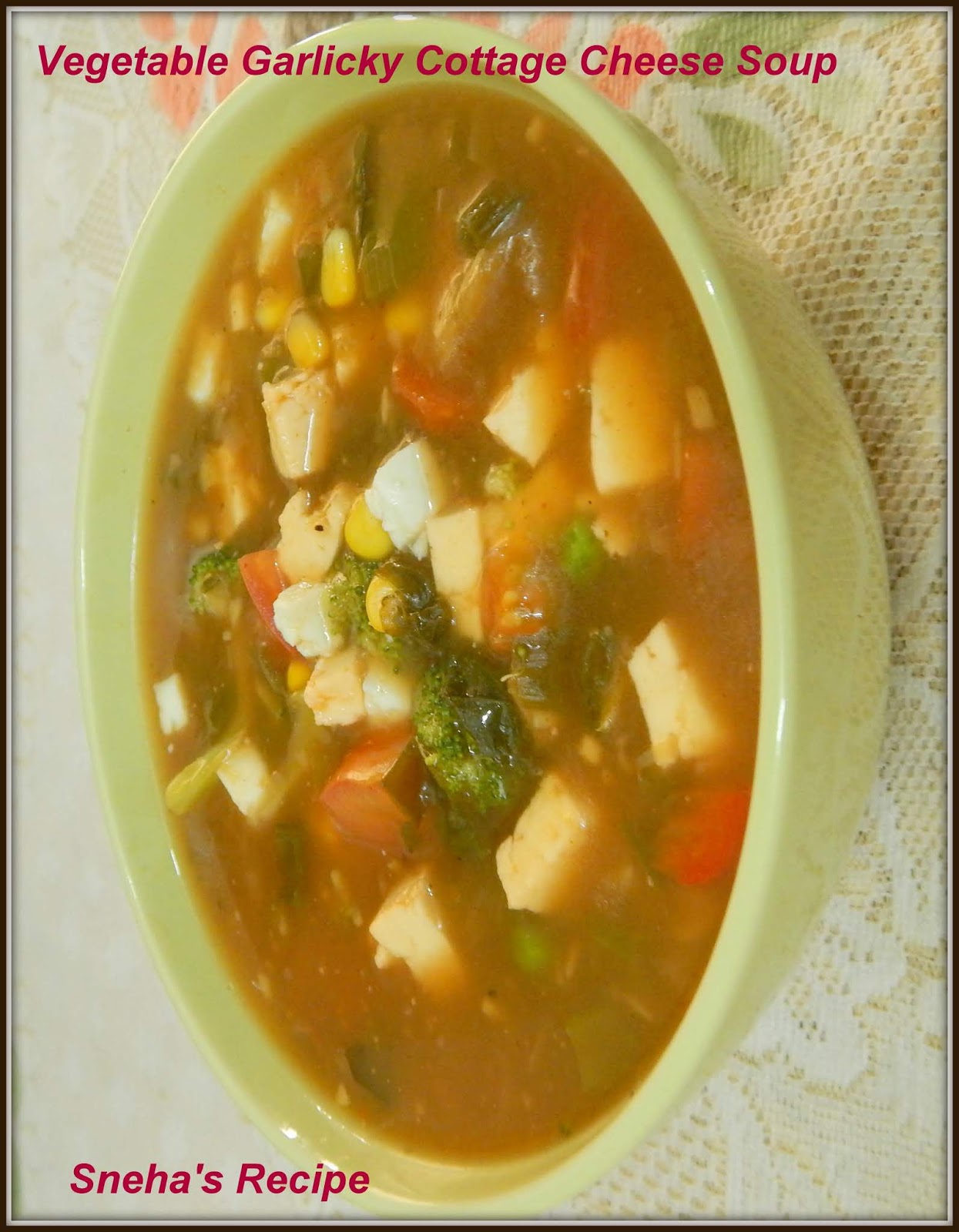 Vegetable Garlicky Cottage Cheese Soup#Soupswappers - Sneha's Recipe