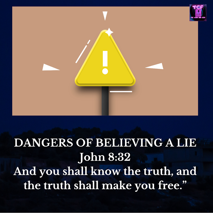 DAILY DEVOTIONAL: DANGERS OF BELIEVING A LIE