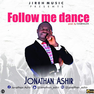 DOWNLOAD | Follow Me Dance | Jonathan Ashir | @gospel